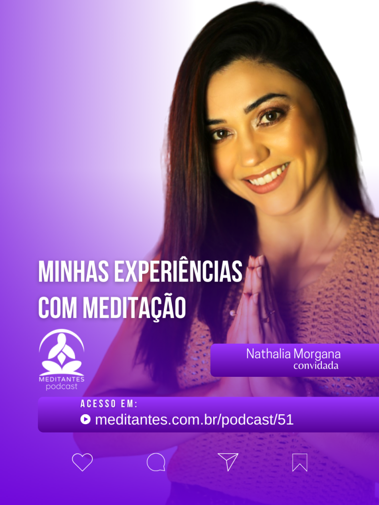 Nathalia Morgana conta suas Experiências com Meditação no Meditantes PodCast
