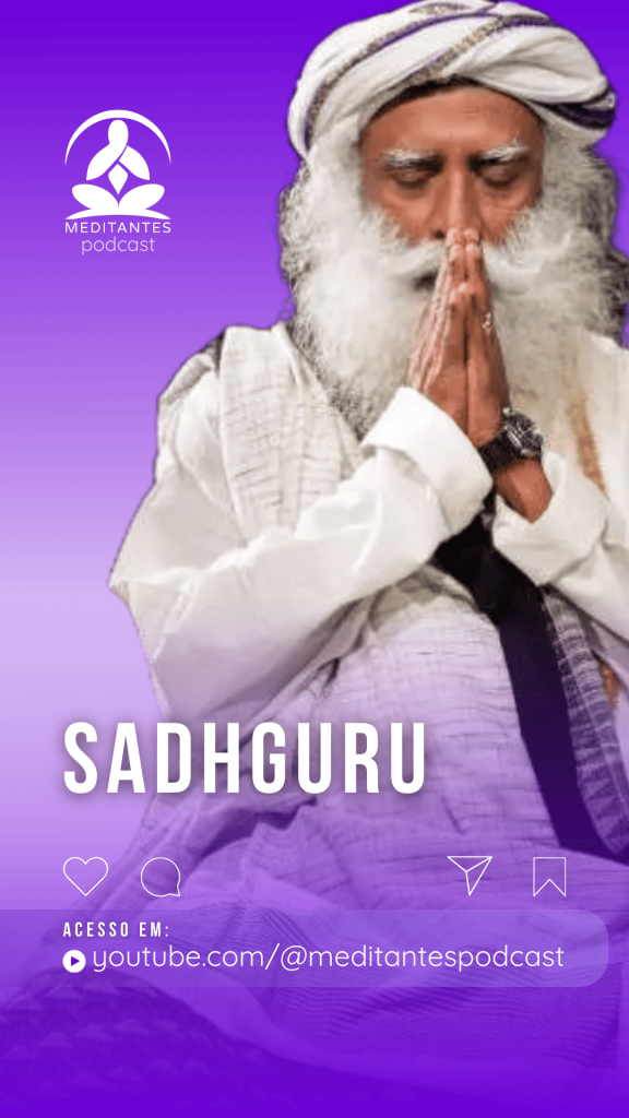 Sadhguru conta o que é Meditação