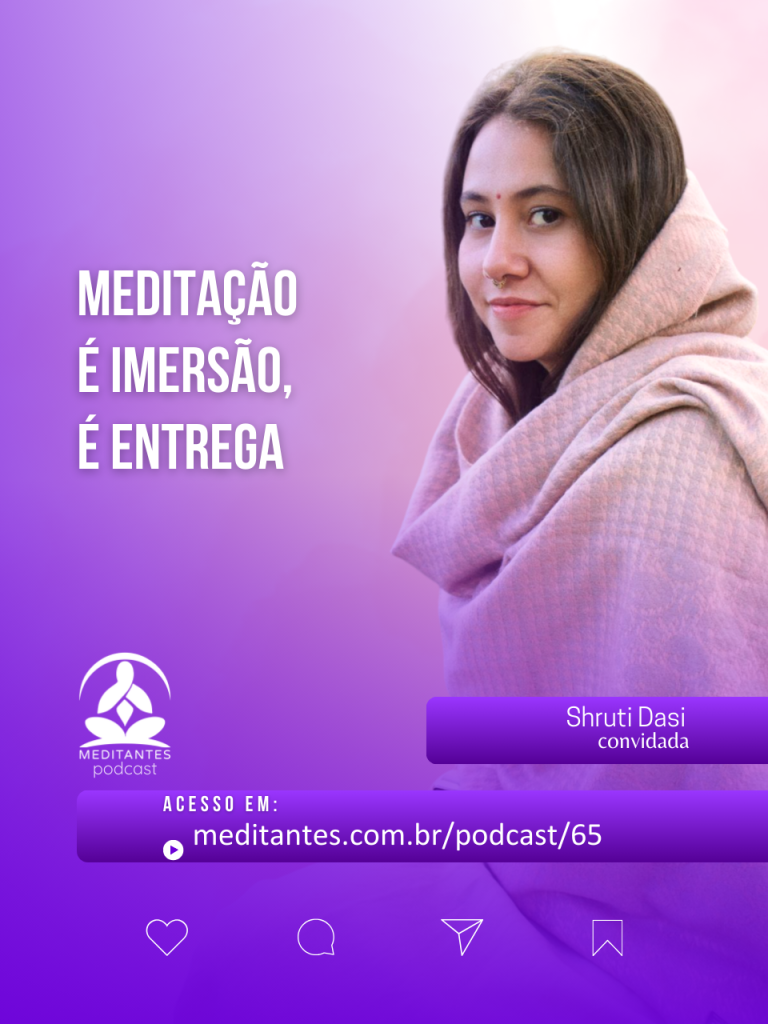 Meditação é Imersão é Entrega com Shruti Dasi