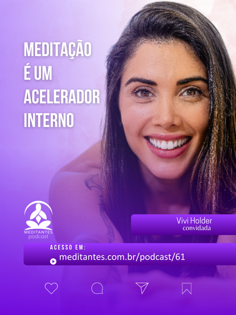 Meditação é um Acelerador Interno com Vivi Holder