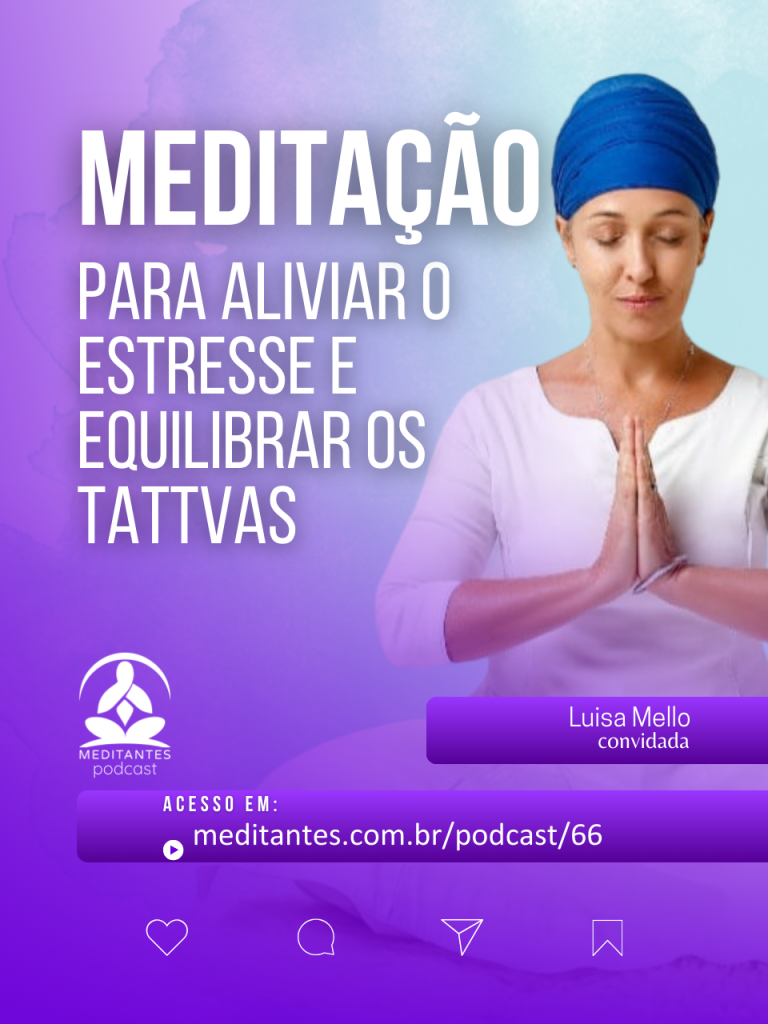 Meditação para aliviar o estresse e equilibrar os Tattvas com Luisa Mello