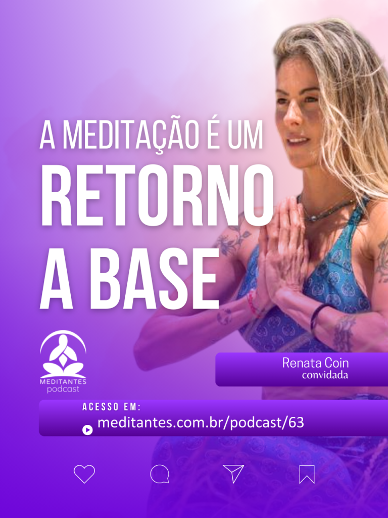 A Meditação é um Retorno a Base com Renata Coin