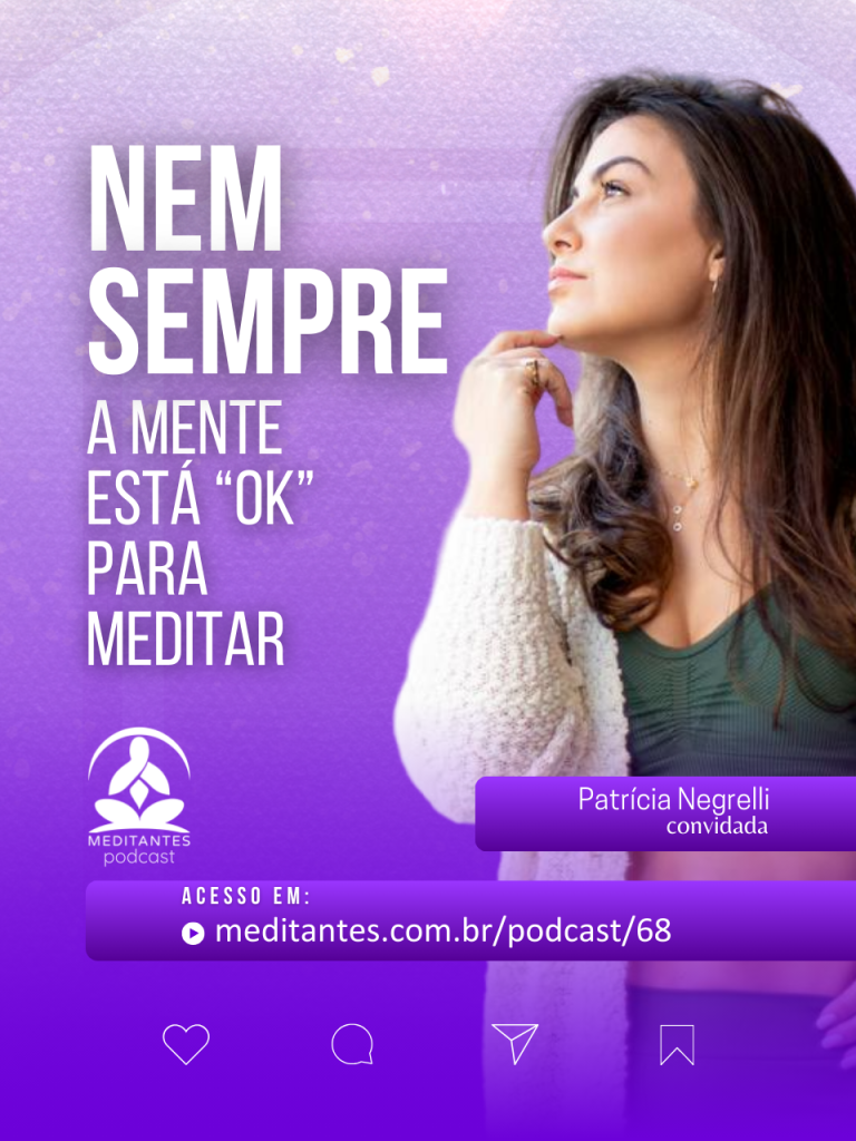 Nem Sempre a Mente esta “OK” para Meditar