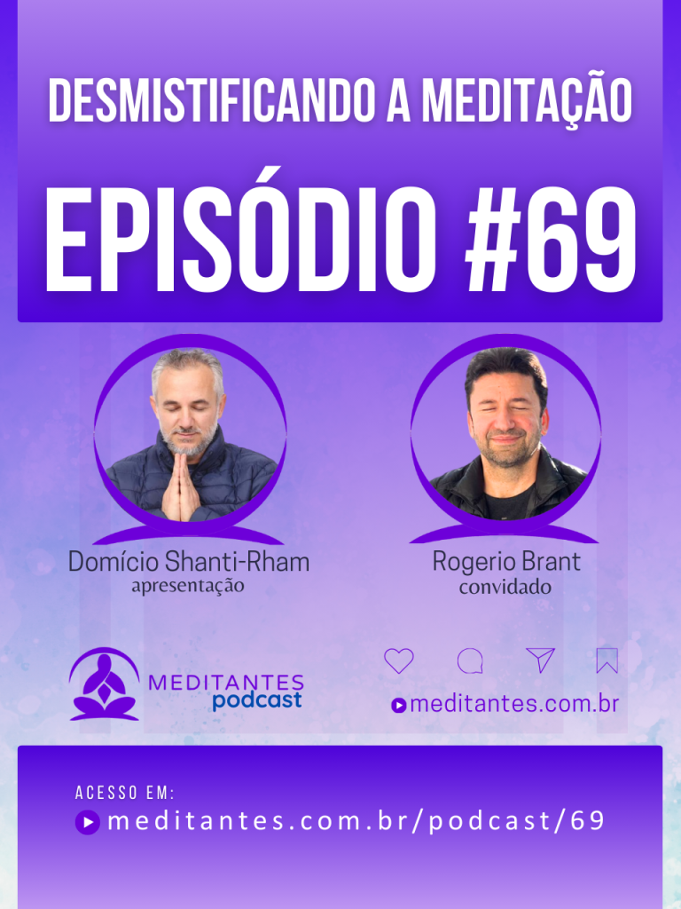 Desmistificando a Meditação com Rogerio Brant – Meditantes PodCast #69