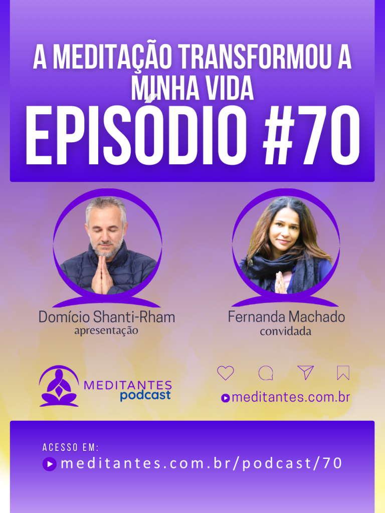 A Meditação Transformou a Minha Vida com Fernanda Machado – Meditantes PodCast #70