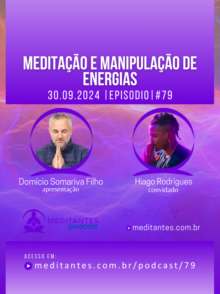 Meditação e Manipulação de Energias com Hiago Rodrigues – Meditantes PodCast #79