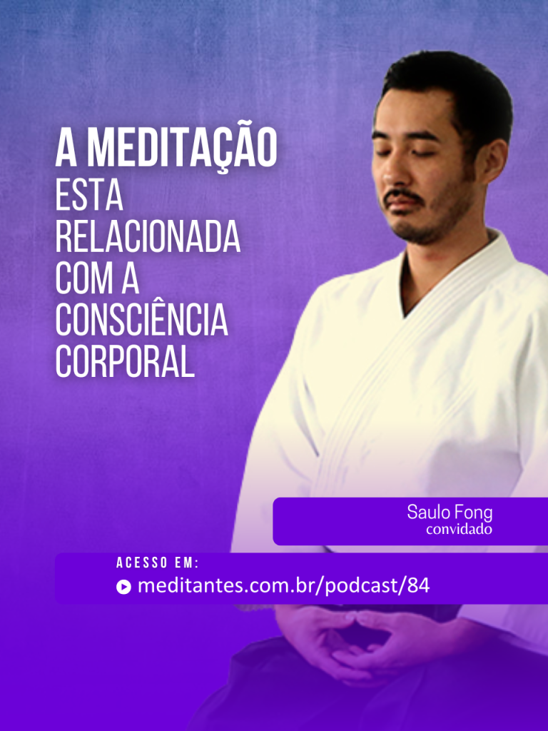 A Meditação está relacionada com a Consciência Corporal