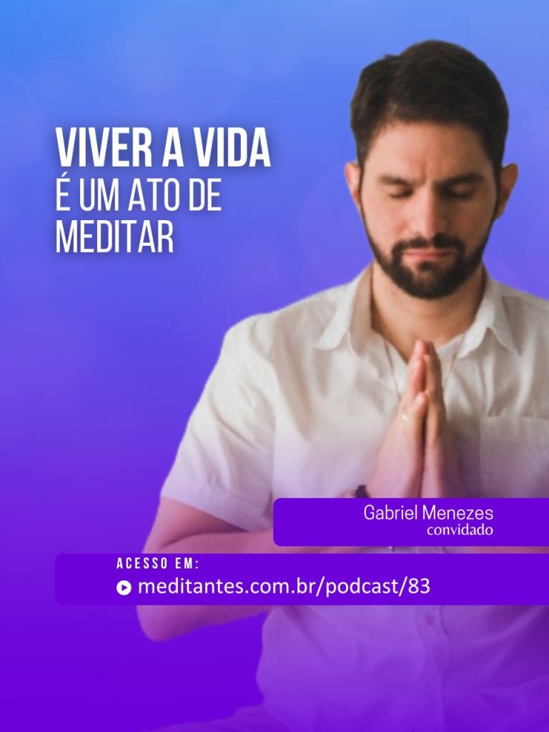 Viver a vida é um ato de meditar