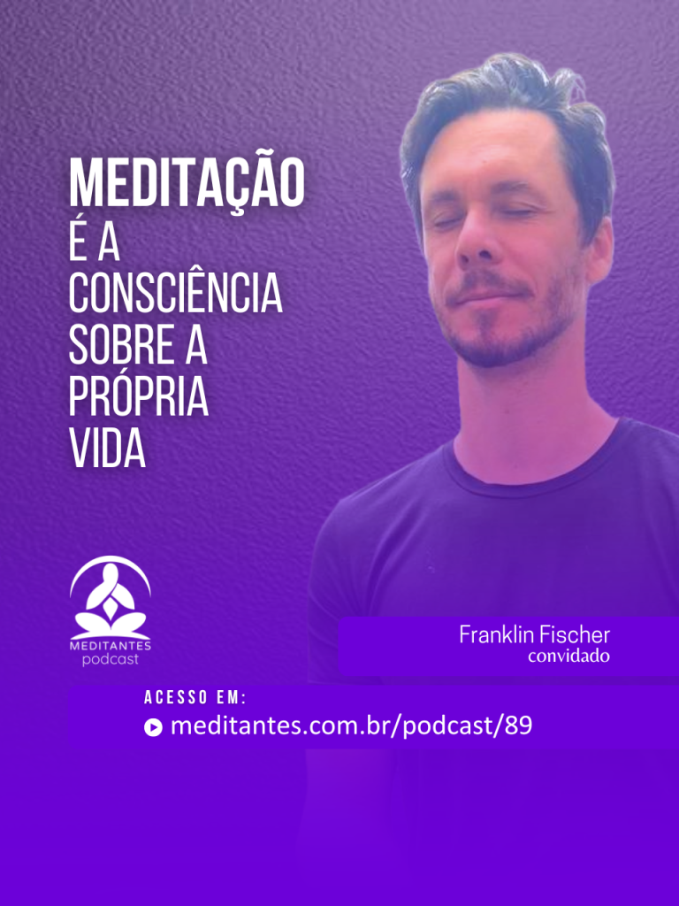 Meditação é a consciência sobre a própria vida