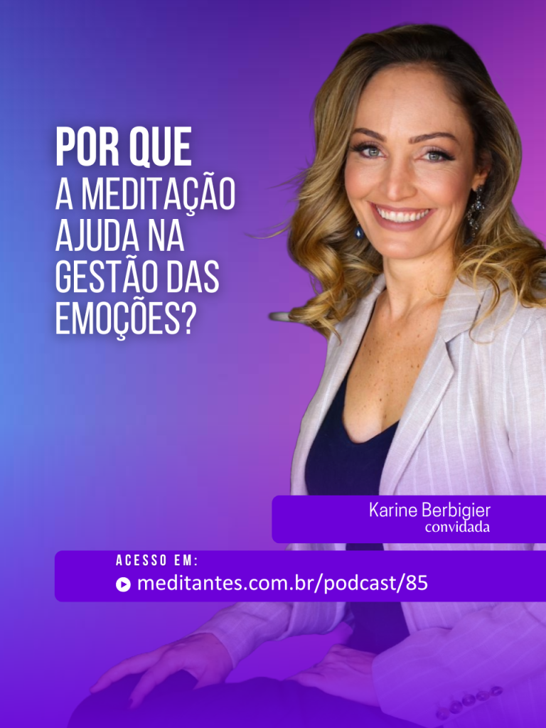 Por que a Meditação ajuda na Gestão das Emoções?