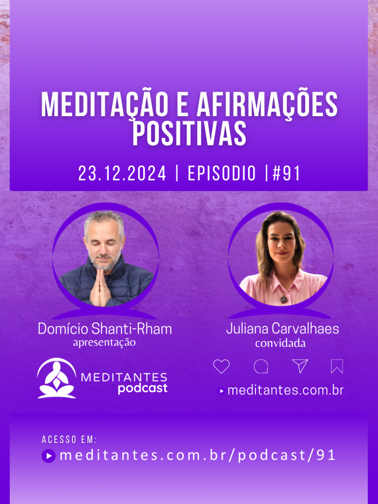 Meditação e Afirmações Positivas com Juliana Carvalhaes no Meditantes PodCast #91