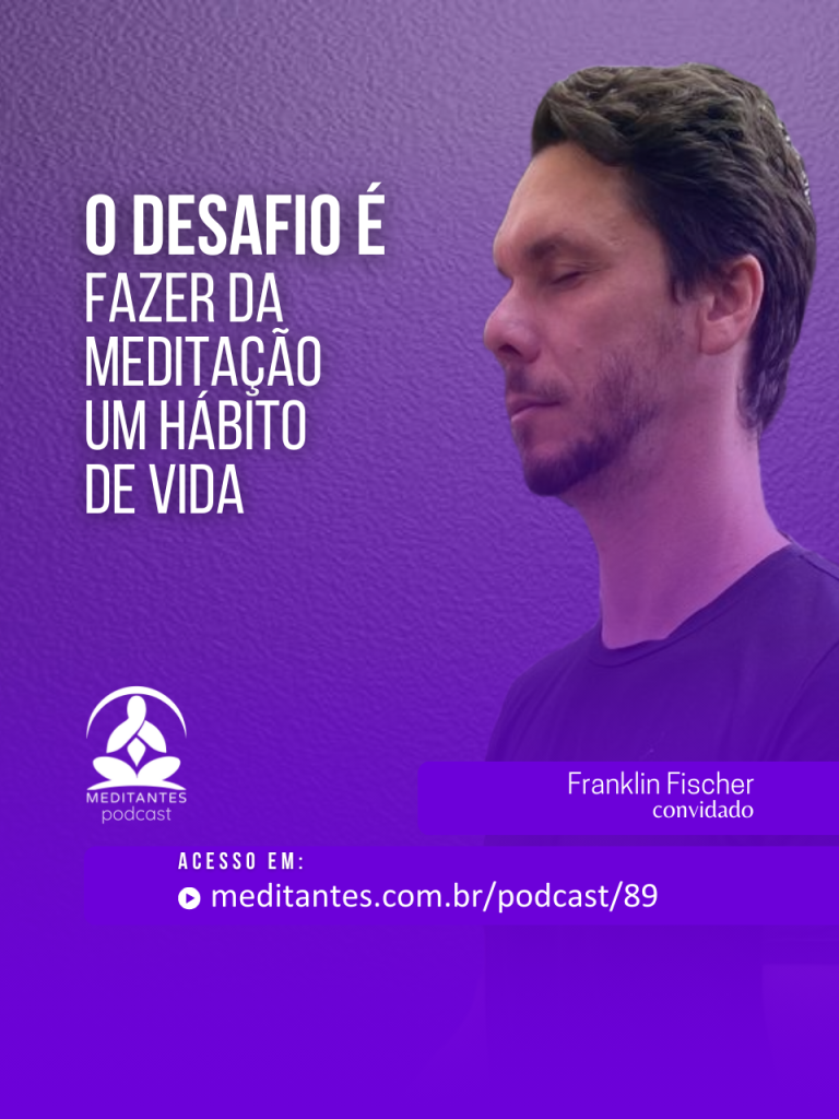 O desafio é fazer da Meditação um Hábito de Vida